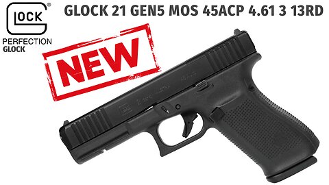 🔥 NEW for 2023 ‼️ GLOCK 21 GEN 5 MOS .45 AUTO | .45's DEATH RUMORS have been GREATLY exaggerated...