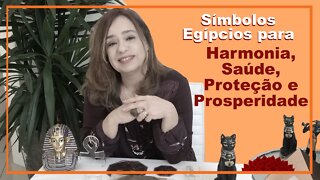 Símbolos egípcios para harmonia, saúde, proteção e prosperidade