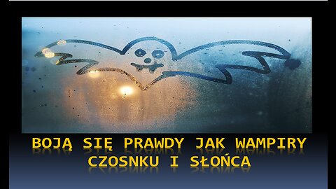 BOJA SIE PRAWDY JAK WAMPIRY CZOSNKU I SLONCA