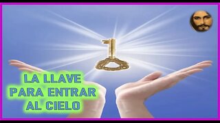 MENSAJE DE JESUCRISTO A DANIEL DE MARIA - LA LLAVE PARA ENTRAR AL CIELO