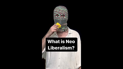 What is Neo Liberalism?