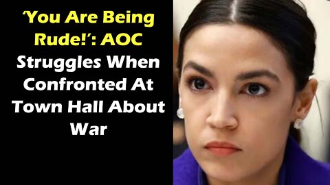 ‘You Are Being Rude!’: AOC Struggles When Confronted At Town Hall About War