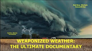 "WEAPONIZED WEATHER: THE ULTIMATE DOCUMENTARY." Climate change is a punchline!