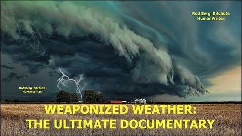 "WEAPONIZED WEATHER: THE ULTIMATE DOCUMENTARY." Climate change is a punchline!