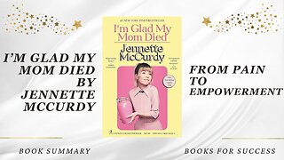 ‘I’m Glad My Mom Died’ by Jennette McCurdy. From Pain to Empowerment. Book Summary