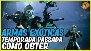 DESTINY 2 │ COMO OBTER ARMAS EXOTICAS DAS TEMPORADAS PASSADAS