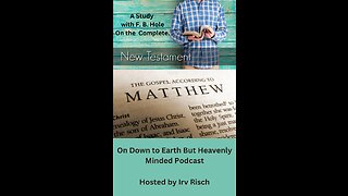 Study in the NT Matthew 26, on Down to Earth But Heavenly Minded Podcast