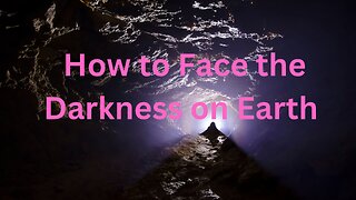 How to Face the Darkness on Earth ∞The 9D Arcturian Council, Channeled by Daniel Scranton 3-4-24