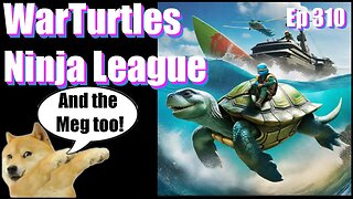 |Live Stream-Podcast| -Ep 310- WarTurtle Ninja League