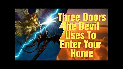 Three Doors the Devil Uses to Enter Your Home #treanding #kingjames #vairal