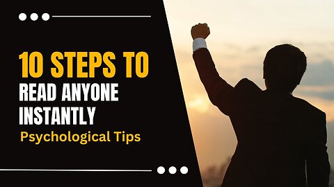 How To Read Anyone Instantly-10 Psychological Tips