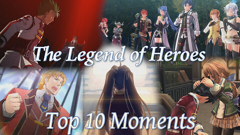 Top 10 Moments of the Legend of Heroes: Trails/Kiseki Series