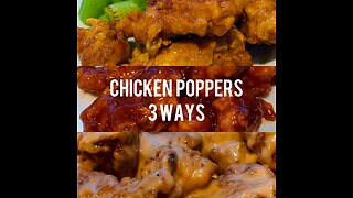 Chicken Poppers, 3 Ways