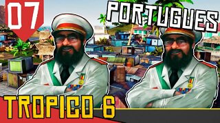 Por trás de um Comunista tem... - Tropico 6 em Português #07 [Série Gameplay Português PT-BR]