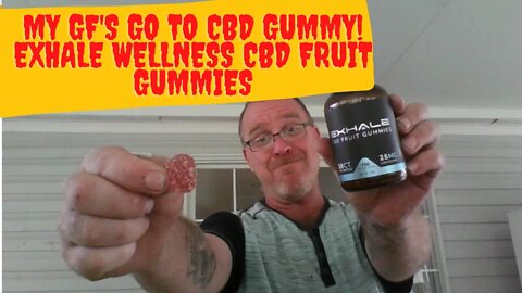 My GF's Go To CBD Gummy! Exhale Wellness CBD Fruit Gummies