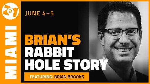 Brian's Rabbit Hole Story | Brian Brooks | Bitcoin 2021 Clips