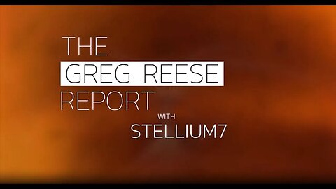 The Greg Reese Report with Stellium7