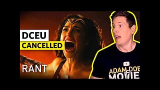 The DCEU Is Cancelled!