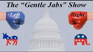The Gentle Jabs Show! 2-15-23