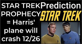 Prediction: STAR TREK PROPHECY = Harris' plane will crash Dec 26