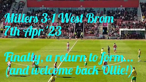 Matchday report... Millers 3-1 West Brom... 'Finally, a return to form... and welcome back Ollie!'