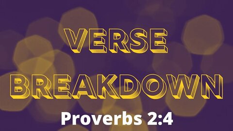 Proverbs 2:4 - Verse Breakdown #183 | Ewaenruwa Nomaren