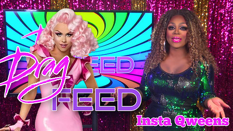 FARRAH MOAN and MORE on “Insta Qweens” with Mayhem Miller | Drag Feed