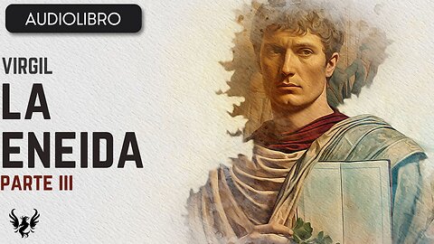 💥 LA ENEIDA ❯ Virgil ❯ Audiolibro Parte 3 📚