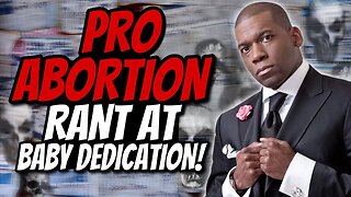 Pastor gives PRO-abortion rant at BABY dedication. Actually unbelievable!