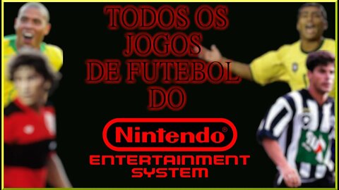 Especial: Todos os jogos de Futebol do Nintendo 8 Bits!