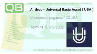 Airdrop - Mineradora - Universal Basic Asset - Ganhe 100 UBA - 01/09/2022