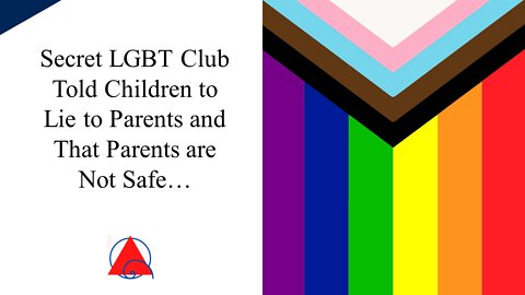 Secret LGBT Club Telling Children to Lie to Their Parents... This Can't Go Wrong