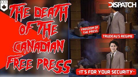 The DEATH of the Canadian Free Press is Upon Us