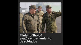 Ministro de Defensa ruso supervisa campos de entrenamiento de combate