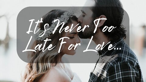 Audio Story: It's Never Too Late For Love (Love Story)