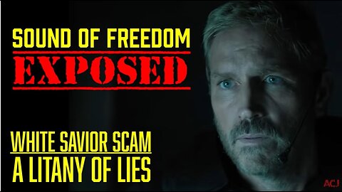"Sound of Freedom" Exposed: O.U.R.'s White Savior Scam & Litany of Lies