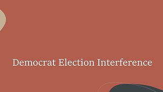 Democrat Election Interference