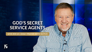 God's Secret Service Agents | Give Him 15: Daily Prayer with Dutch | June 12, 2024