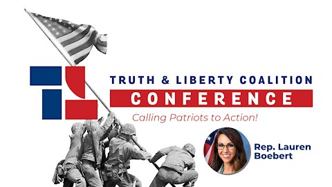 2021 Truth & Liberty Conference: Rep. Lauren Boebert