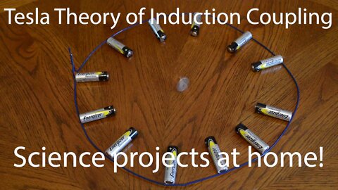 Fun Science at Home - Tesla Theory of Induction Coupling