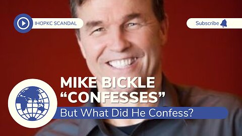 Mike Bickle Confesses About The IHOPKC Sex Scandal