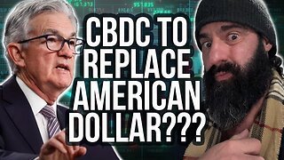 CBDC to REPLACE AMERICAN DOLLAR?