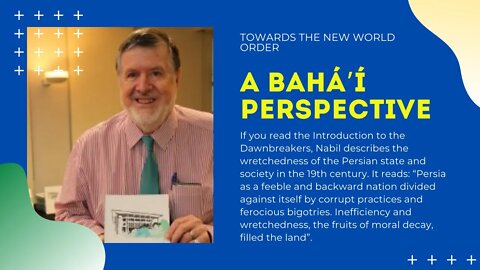 Towards the New World Order, A Bahá’í Perspective