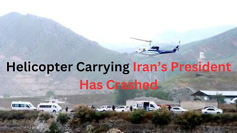 Helicopter Carrying Iran’s President Has Crashed-Interview