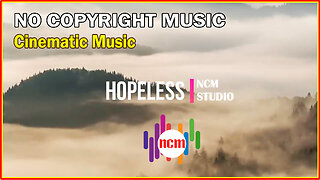 Hopeless - Jimena Contreras: Cinematic Music, Sad Music, Hope Music, Positive Music @NCMstudio18 ​