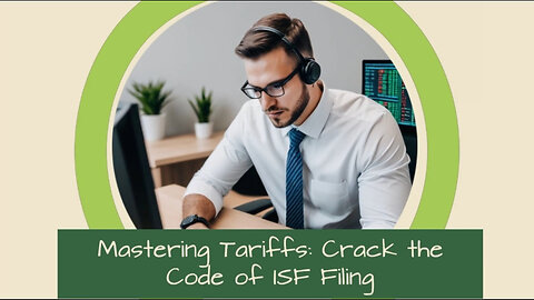 Demystifying ISF Filing: The Power of Accurate Codes and Tariff Connection