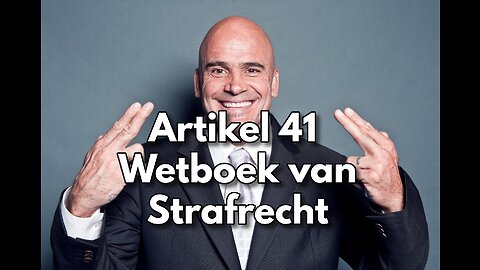 Artikel 41 Wetboek van Strafrecht gedemonstreerd door Bas Rutten