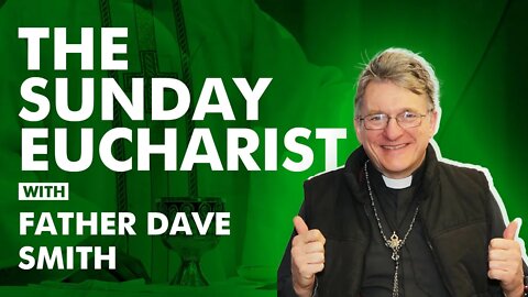 The Sunday Eucharist With Father Dave-9/18/2022