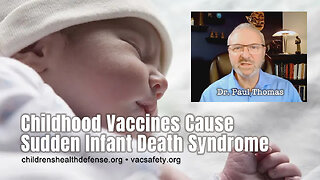 Dr. Paul Thomas: Childhood Vaccines Cause Sudden Infant Death Syndrome