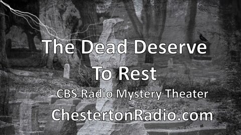 The Dead Deserve To Rest - CBS Radio Mystery Theater